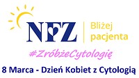logo NFZ ze słoneczkiem Bliżej Pacjenta ZróbżeCytologię, 8 marca Dzień Kobiet z Cytologią