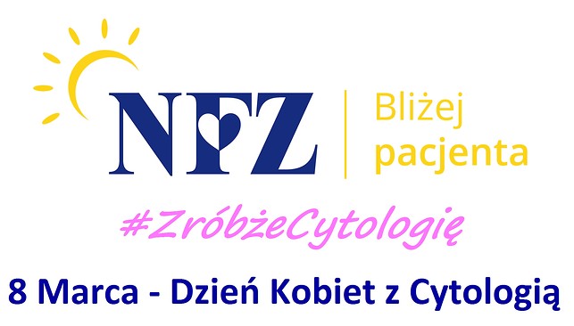 logo NFZ ze słoneczkiem Bliżej Pacjenta ZróbżeCytologię, 8 marca Dzień Kobiet z Cytologią